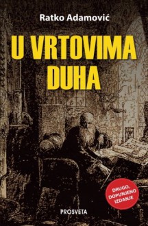 U vrtovima duha (Serbian Edition) - Ratko Adamovic, Prosveta