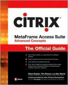 Citrix Metaframe Access Suite Advanced Concepts - Steve Kaplan, Tim Reeser