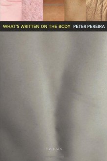 What's Written on the Body - Peter Pereira