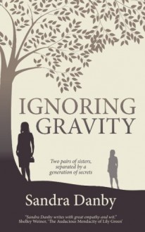 Ignoring Gravity (Rose Haldane, Identity Detective) (Volume 1) - Sandra Danby