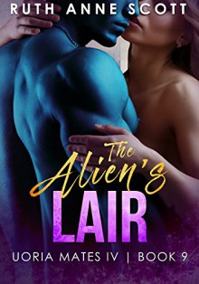 The Alien's Lair - Ruth Anne Scott