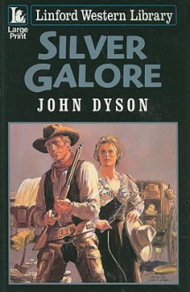 Silver Galore - John Dyson