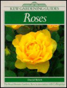 Roses: A Kew Gardening Guide - David Welch, Kew Royal Botanic Gardens