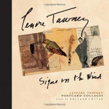 Lenore Tawney: Signs on the Wind: Postcard Collages - Holland Cotter, George Erml, Lenore Tawney