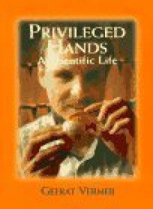 Privileged Hands: A Scientific Life - Geerat J. Vermeij