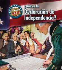 Que Es la Declaracion de Independencia? = What's the Declaration of Independence? - Nancy Harris, Cassie Mayer