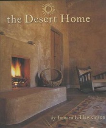 The Desert Home - Tamara Logsdon Hawkinson, Terrence Moore