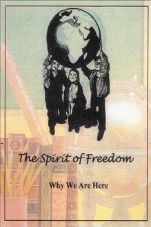 The Spirit of Freedom: Why We Are Here - Tom Richards