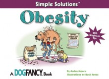 Simple Solutions Obesity: With Weight Loss Tips - Arden Moore