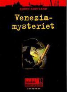 Venezia-mysteriet (Kunstdetektivene #1) - Bjørn Sortland