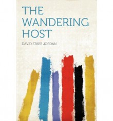 [ The Wandering Host ] By Jordan, David Starr ( Author ) [ 2012 ) [ Paperback ] - David Starr Jordan