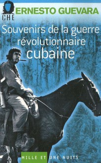 Souvenirs De La Guerre Révolutionnaire Cubaine - Ernesto Guevara, Aleida Guevara March, Laurence Villaume