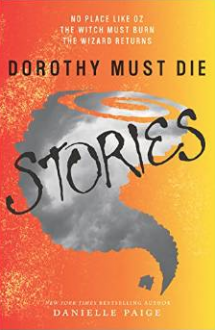 Dorothy Must Die Stories: No Place Like Oz, The Witch Must Burn, The Wizard Returns - Danielle Paige