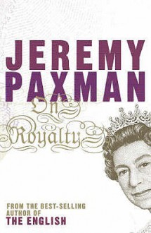 On Royalty - Jeremy Paxman