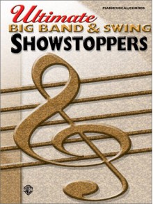 Big Band & Swing (Ultimate Showstoppers Series) - Warner Bros. Inc., Donna Salzburg, Alfred Publishing Company Inc.