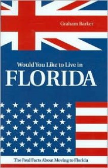 Would You Like to Live in Florida? - Graham Barker