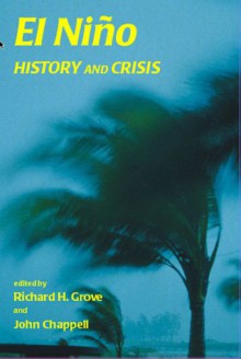 El Nino: History and Crisis - Richard H. Grove