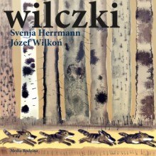 Wilczki - Anna Urban, Józef Wilkoń, Svenja Herrmann