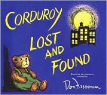 Corduroy Lost and Found - Don Freeman, Jody Wheeler, Jodi Wheeler, B.G. Hennessy