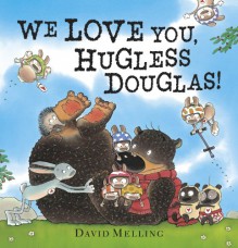 We Love You, Hugless Douglas! - David Melling