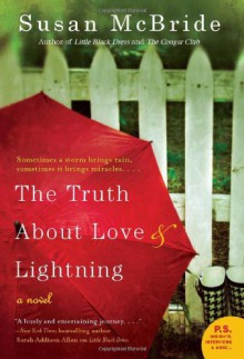 The Truth About Love and Lightning - Susan McBride