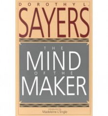 Mind of the Maker - Dorothy L. Sayers