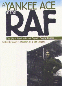 A Yankee Ace in the RAF: The World War I Letters of Captain Bogart Rogers (Modern War Studies) - John H. Morrow, Jr.