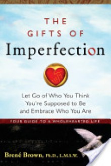 The Gifts of Imperfection - Brené Brown