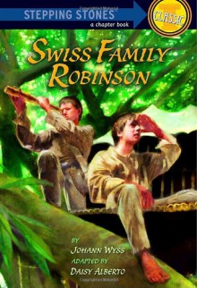 Swiss Family Robinson [Adaptation] - Daisy Alberto, Robert Hunt, Johann David Wyss