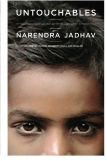 Untouchables: My Family's Triumphant Journey Out of the Caste System in Modern India - Narendra Jadhav