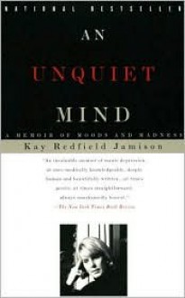 An Unquiet Mind - Kay Redfield Jamison