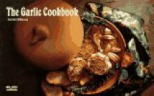 The Garlic Cookbook (Nitty Gritty Cookbooks) - David Diresta