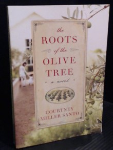 The Roots of the Olive Tree - Courtney Miller Santo