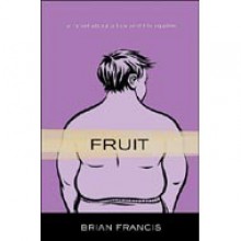 Fruit: A Novel About a Boy and His Nipples - Brian Francis