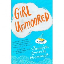 Girl Unmoored - Jennifer Gooch Hummer