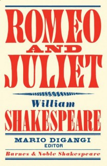 Romeo and Juliet (Barnes & Noble Shakespeare) - David Scott Kastan, Mario DiGangi, William Shakespeare