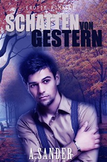 Schatten von Gestern: Gay Romance - A. Sander