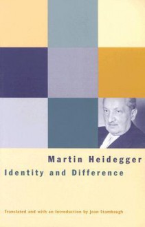 Identity and Difference - Martin Heidegger, Joan Stambaugh