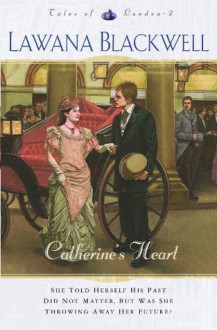 Catherine's Heart (Tales of London Book #2) - Lawana Blackwell