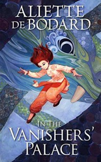 In the Vanishers’ Palace - Aliette de Bodard