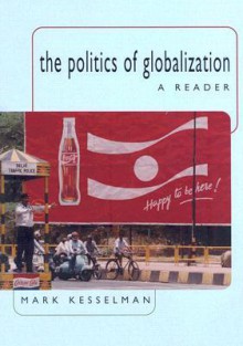 The Politics of Globalization: A Reader - Mark Kesselman