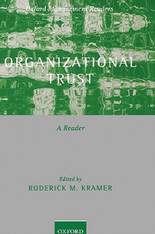 Organizational Trust: A Reader - Roderick Moreland Kramer