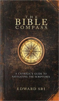 The Bible Compass - Edward Sri