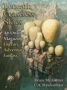 Beneath Ceaseless Skies Issue #167 - Bruce McAllister, C.A. Hawksmoor, Scott H. Andrews