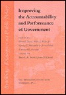 Improving The Accountability And Performance Of Government - James D. Carroll