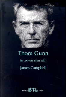 Thom Gunn in Conversation with James Campbell - James Campbell