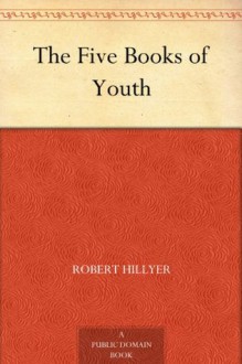 The Five Books of Youth - Robert Hillyer