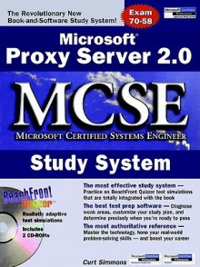 Microsoft Proxy Server 2.0 MCSE Study System - Curt Simmons