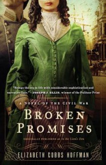 Broken Promises: A Novel of the Civil War - Elizabeth Hoffman