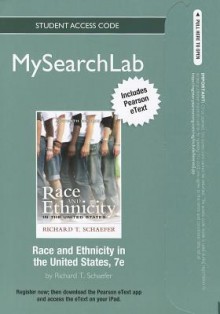 Mysearchlab with Pearson Etext -- Standalone Access Card -- For Race and Ethnicity in the United States - Richard T. Schaefer